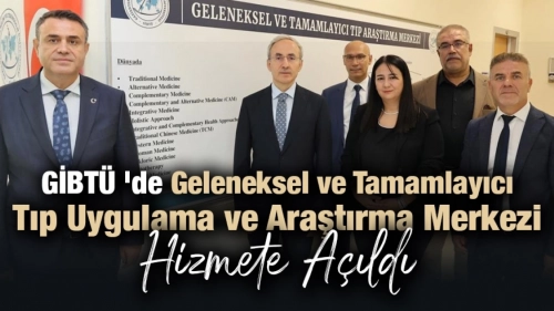 GİBTÜ 'de Geleneksel ve Tamamlayıcı Tıp Uygulama ve Araştırma Merkezi Hizmete Açıldı