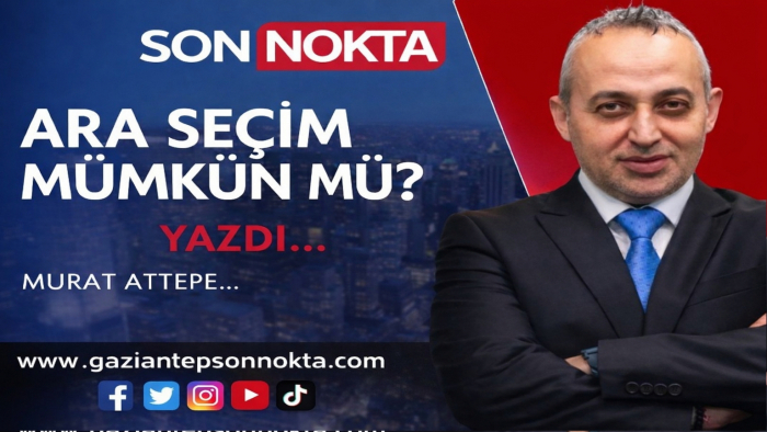 ARA SEÇİM MÜMKÜN MÜ?