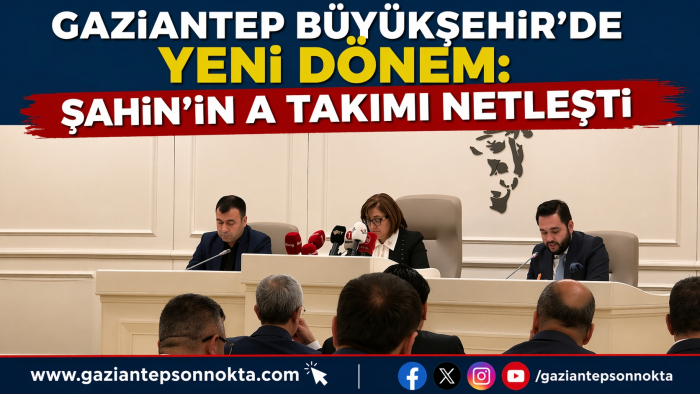 Gaziantep Büyükşehir’de Yeni Dönem: Şahin’in A Takımı Netleşti