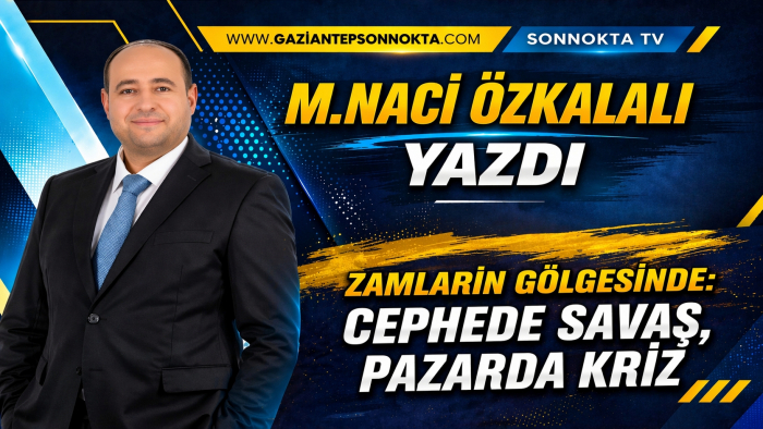 ZAMLARIN GÖLGESİNDE: CEPHEDE SAVAŞ, PAZARDA KRİZ