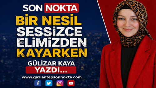 Bir Nesil Sessizce Elimizden Kayarken