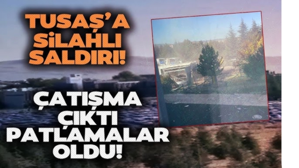 Ankara'da bulunan TUSAŞ tesislerine saldırı düzenlendi!