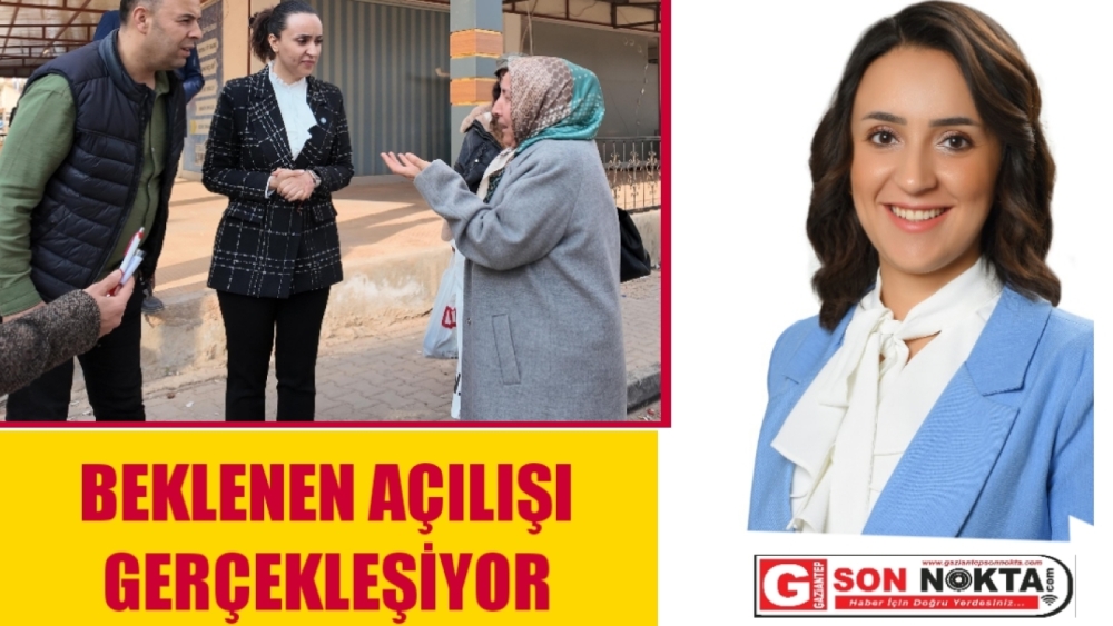 BEKLENEN AÇILIŞİ GERÇEKLEŞİYOR