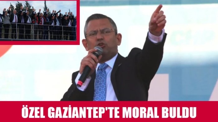 ÖZEL GAZİANTEP'TE MORAL BULDU