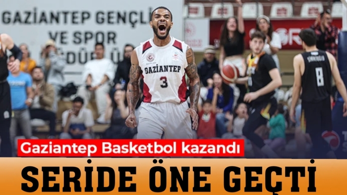 Gaziantep Basketbol kazandı