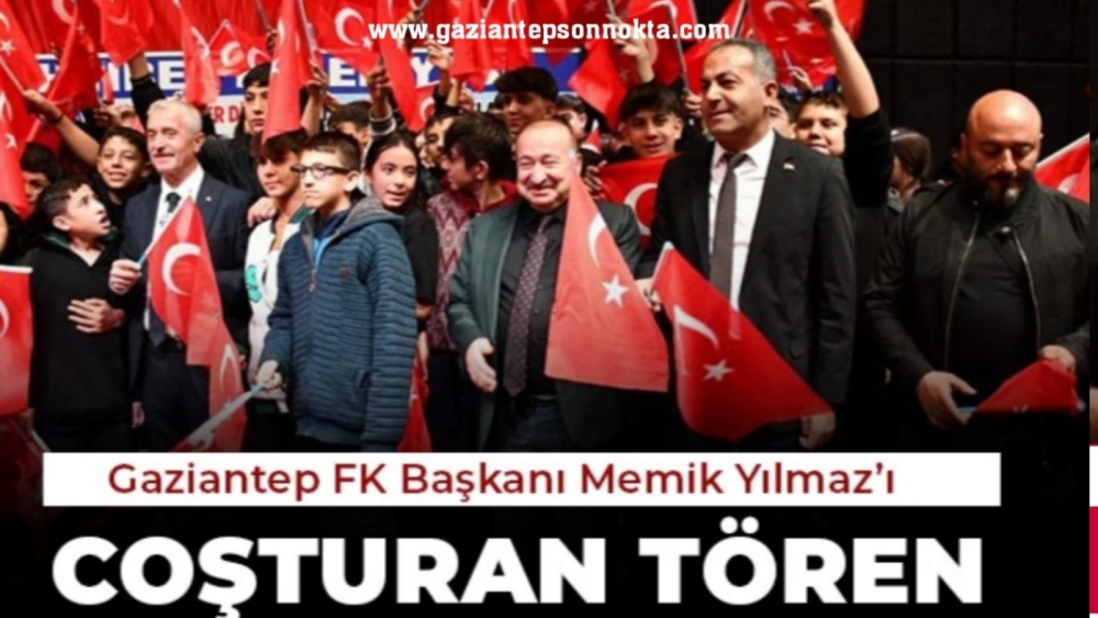 Gaziantep FK Başkanı Memik Yılmaz’ı coşturan tören