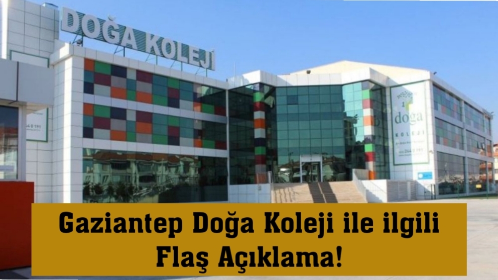Gaziantep Doğa Koleji ile ilgili flaş açıklama!