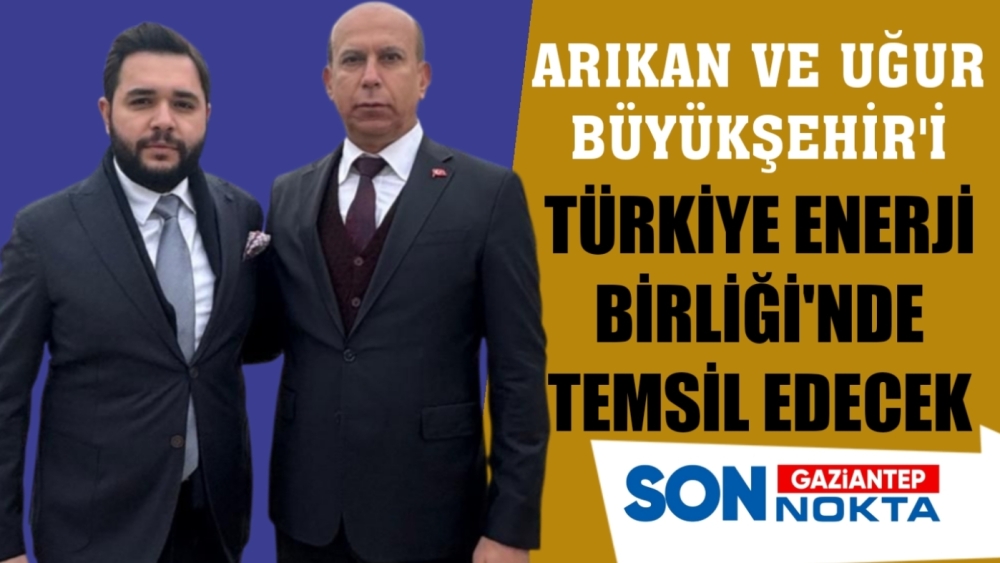 Uğur ve Arıkan, Büyükşehir’i Türkiye Enerji Birliği’nde temsil edecek