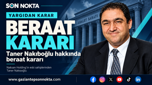 Taner Nakıboğlu’nun yargılandığı davada karar çıktı! Nakıboğlu beraat etti