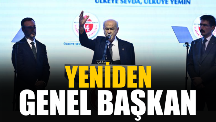 Bahçeli yeniden MHP Genel Başkanı