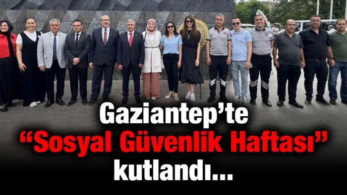 Gaziantep’te ’Sosyal Güvenlik Haftası’ kutlandı