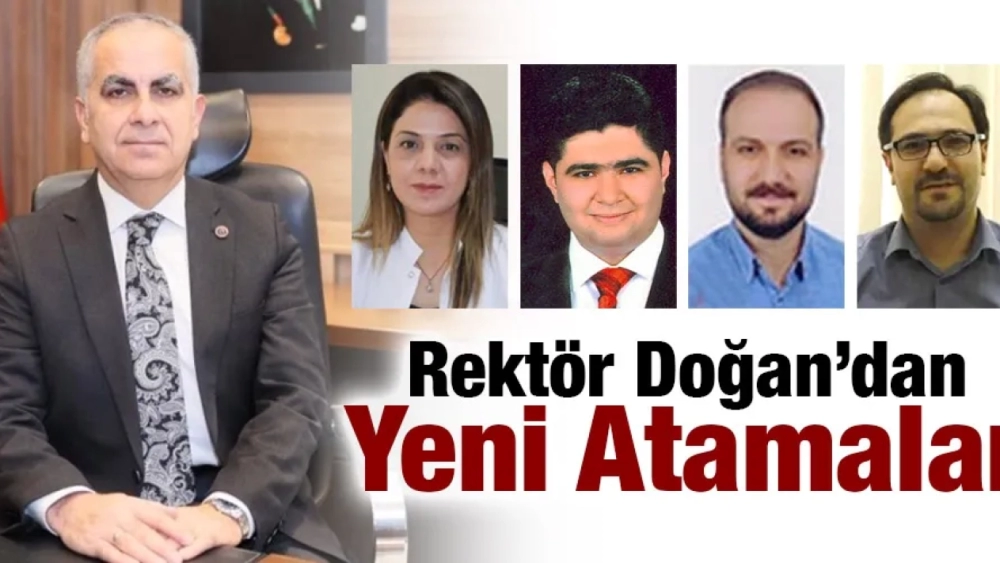 Rektör Doğan’dan Yeni Atamalar