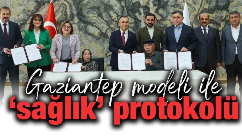 Gaziantep modeli ile ’sağlık’ protokolü