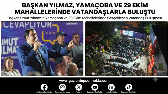 BAŞKAN YILMAZ, YAMAÇOBA VE 29 EKİM MAHALLELERİNDE VATANDAŞLARLA BULUŞTU