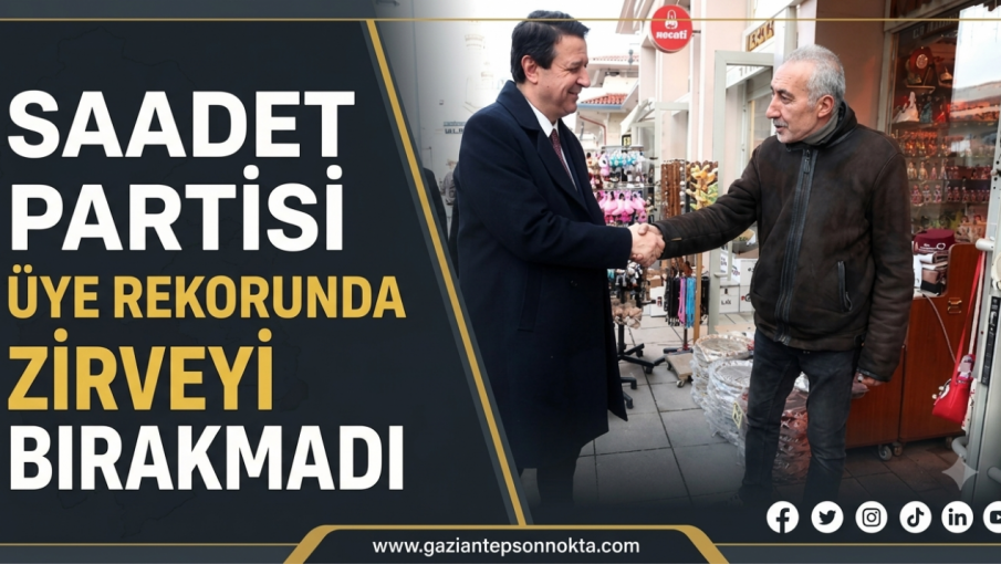SAADET PARTİSİ ZİRVEYİ KİMSEYE BIRAKMIYOR