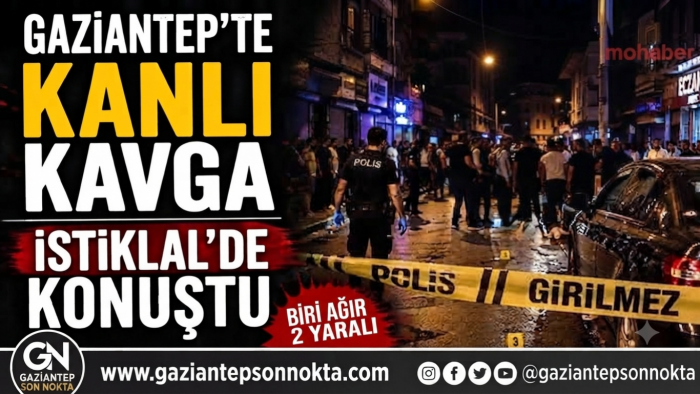 Gaziantep’te yaşanan silahlı kavgada biri ağır 2 kişi yaralandı.
