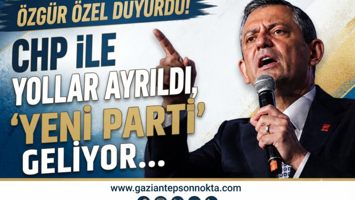 Özgür Özel duyurdu! CHP ile yollar ayrıldı, 'Yeni Parti' geliyor...