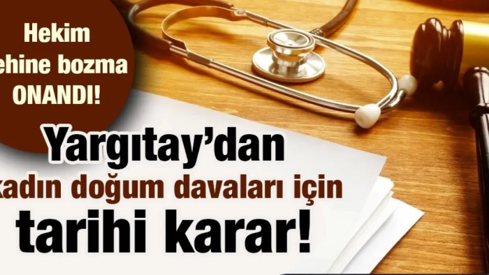Yargıtay’dan kadın doğum davaları için tarihi karar: 21 milyon TL’lik tazminat bozuldu!