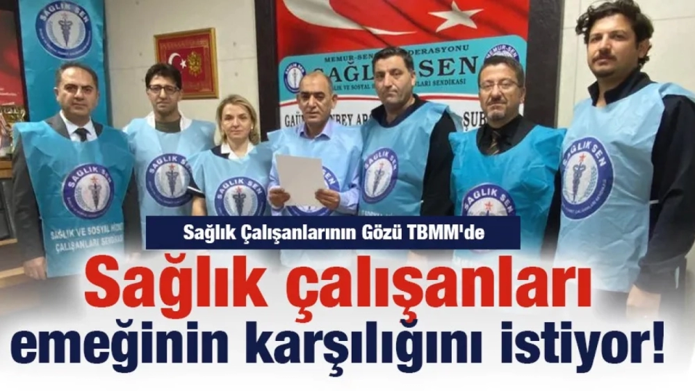 Sağlık çalışanları emeğinin karşılığını istiyor!