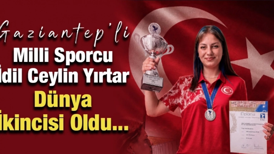 Gaziantep'li Milli Sporcu İdil Ceylin Yırtar Dünya İkincisi Oldu