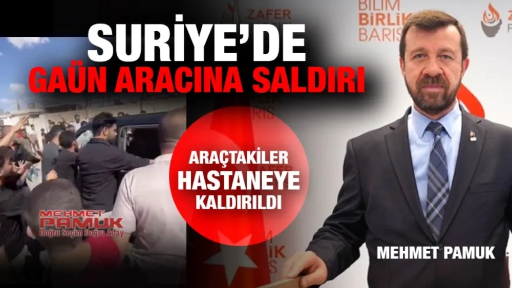 Suriye’de GAÜN aracına saldırı!