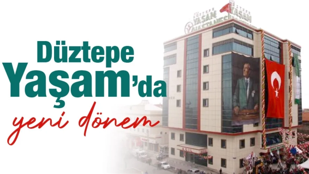 Düztepe Yaşam’da yeni dönem