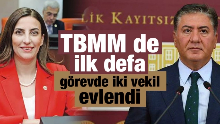 TBMM de ilk defa görevde iki vekil evlendi