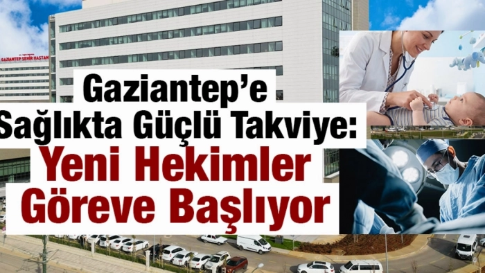Sağlık Dünyası Gaziantep’e Sağlıkta Güçlü Takviye: Yeni Hekimler Göreve Başlıyor