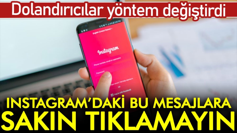 Instagram'daki bu mesajlara sakın tıklamayın: Dolandırıcılar yöntem değiştirdi