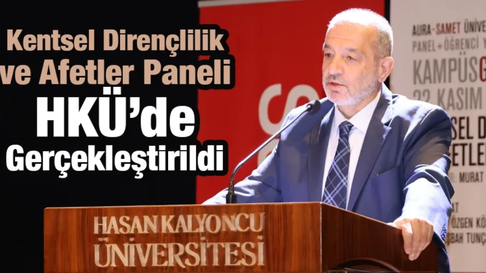 Kentsel Dirençlilik ve Afetler Paneli HKÜ’de Gerçekleştirildi