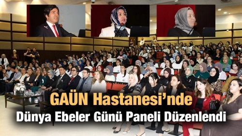 GAÜN Hastanesi’nde Dünya Ebeler Günü Paneli Düzenlendi