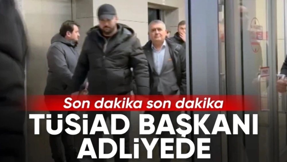 Son Dakika! TÜSİAD Başkanı Orhan Turan, Soruşturma Kapsamında Adliyeye Çıkarıldı!