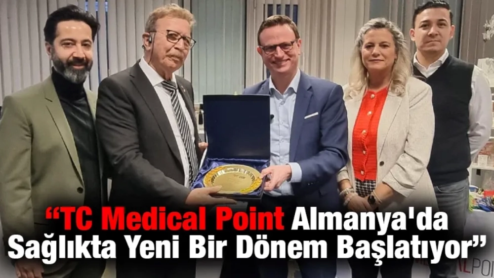 “TC Medical Point Almanya'da Sağlıkta Yeni Bir Dönem Başlatıyor”