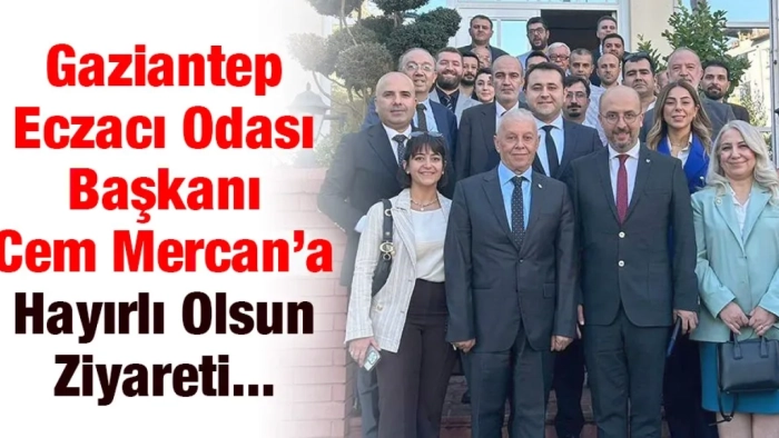 Gaziantep Eczacı Odası Başkanı Cem Mercan’a Hayırlı Olsun Ziyareti...