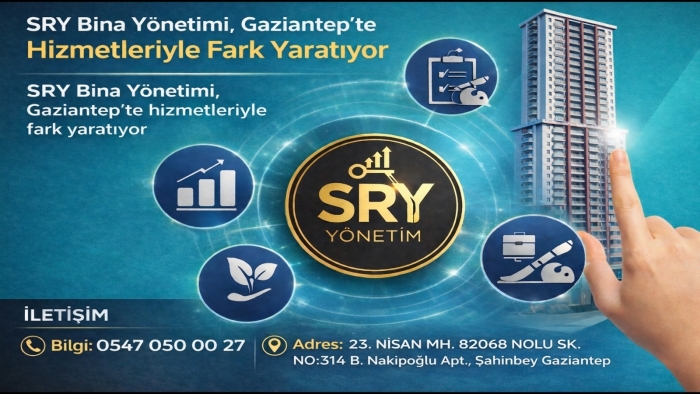 SRY Bina Yönetimi Gaziantep’te Profesyonel Yönetim Anlayışıyla İlkeleri Yeniden Yazıyor