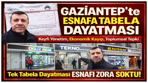 GAZİANTEP’te ESNAFA TABELA DAYATMASI