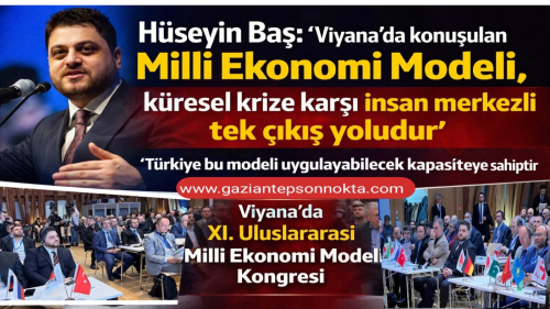 BTP Genel Başkanı Hüseyin Baş: “Viyana’da konuşulan Milli Ekonomi Modeli, küresel krize karşı insan merkezli tek çıkış yoludur.”
