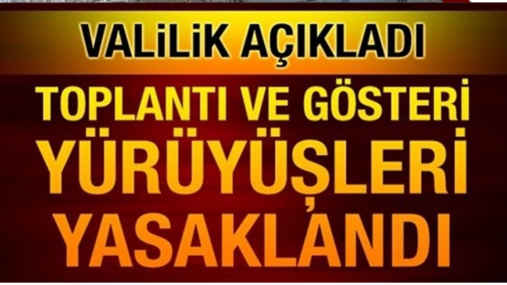 Valilik açıkladı: Gaziantep’te toplantı ve etkinlikler 15 gün yasaklandı!