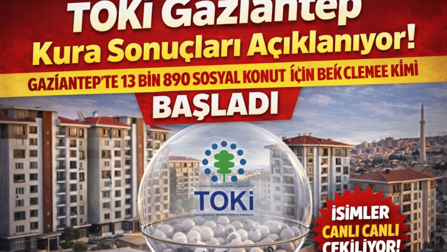 TOKİ Gaziantep Kura Çekimi Sonuçları Açıklanıyor