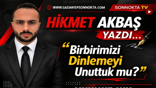 “Birbirimizi Dinlemeyi Unuttuk mu?”