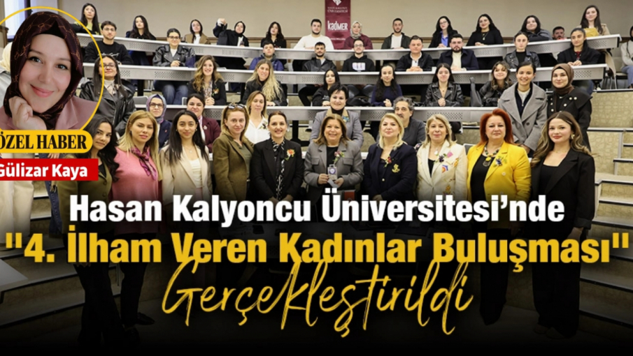 Hasan Kalyoncu Üniversitesi’nde "4. İlham Veren Kadınlar Buluşması" Gerçekleştirildi
