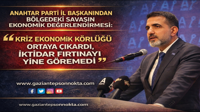 ANAHTAR PARTİ İL BAŞKANI MURAT ÜZÜMCÜ: “KRİZ EKONOMİK KÖRLÜĞÜ ORTAYA ÇIKARDI, İKTİDAR FIRTINAYI GÖREMEDİ”
