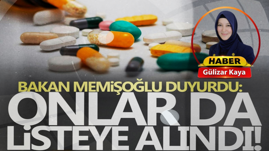 Bakan Memişoğlu duyurdu: 36 ilaç geri ödeme kapsamına alındı