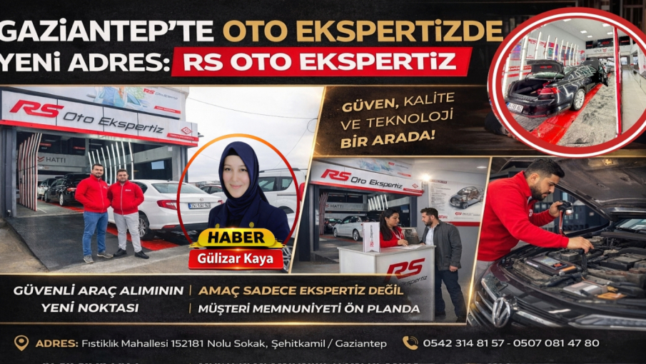 GAZİANTEP’TE OTO EKSPERTİZDE YENİ ADRES: RS OTO EKSPERTİZ
