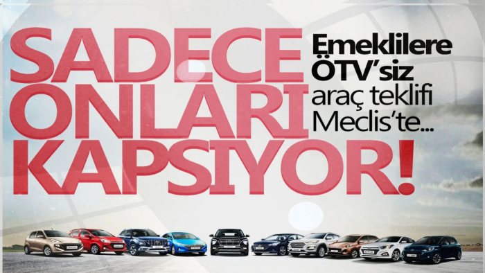 Emeklilere ÖTV’siz araç teklifi Meclis’te! Sadece onları kapsıyor: İşte şartlar...