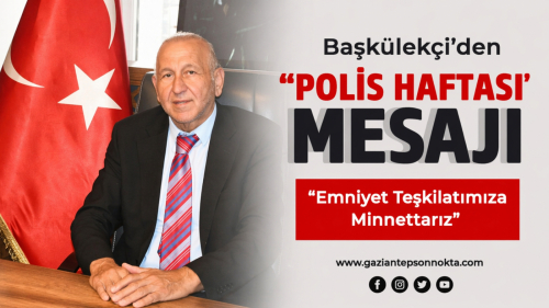 Başkülekçi’den Polis Haftası Mesajı: “Emniyet Teşkilatımıza Minnettarız”