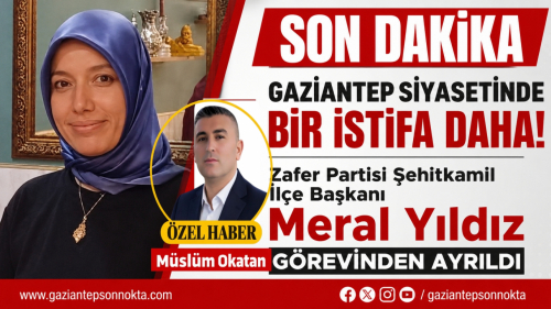 Gaziantep Siyasetinde Bir İstifa Daha!