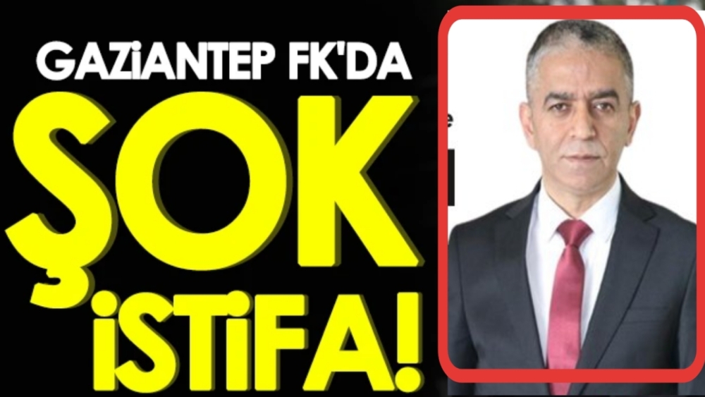 Gaziantep FK'da şok istifa!