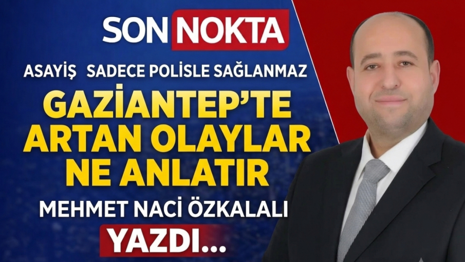 ASAYİŞ SADECE POLİSLE SAĞLANMAZ