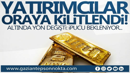 Altında Yön Değişti: Yatırımcıların Gözü Fed'den Gelecek Mesajlarda